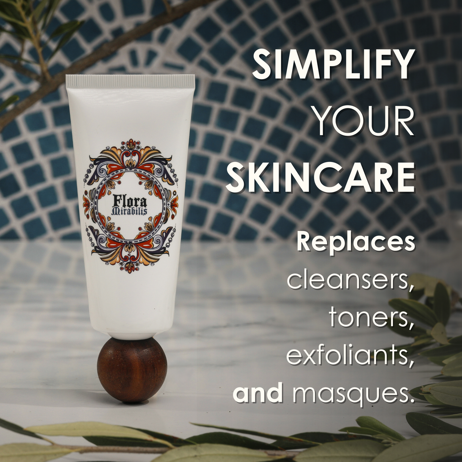 Flora Mirabilis Fountain of Youth Cleansing Clay tube with text overlay reading ‘Simplify Your Skincare—Replaces cleansers, toners, exfoliants, and masques.
