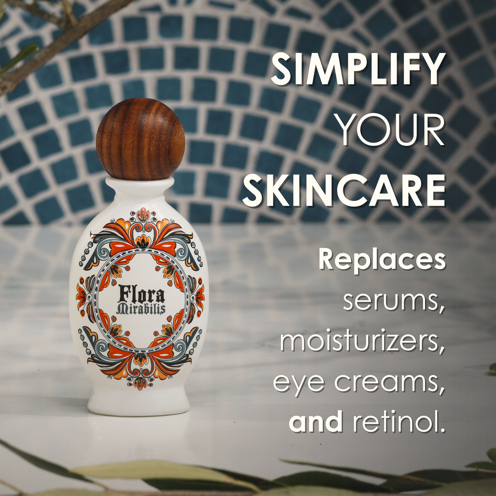 Flora Mirabilis Holy Grail Face Oil bottle with text overlay reading ‘Simplify Your Skincare—Replaces serums, moisturizers, eye creams, and retinol.’