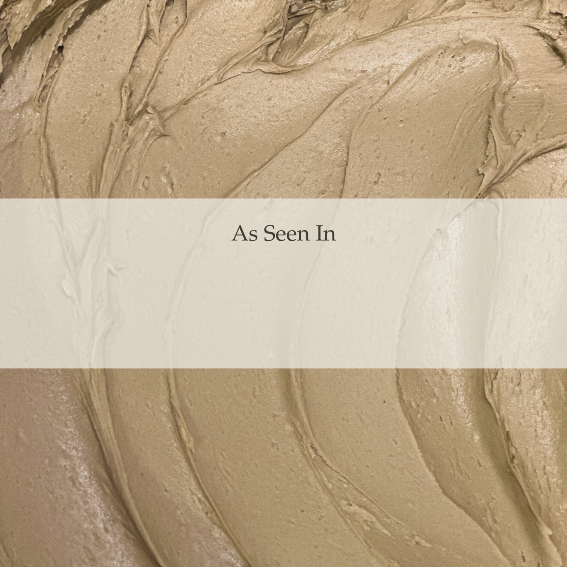 Flora Mirabilis Fountain of Youth Cleansing Clay texture in a close-up background with ‘As Seen In’ press banner overlay. Featured in Forbes, Town & Country, Santa Barbara Magazine, Byrdie, Bustle, L'OFFICIEL, and GLAMOUR.