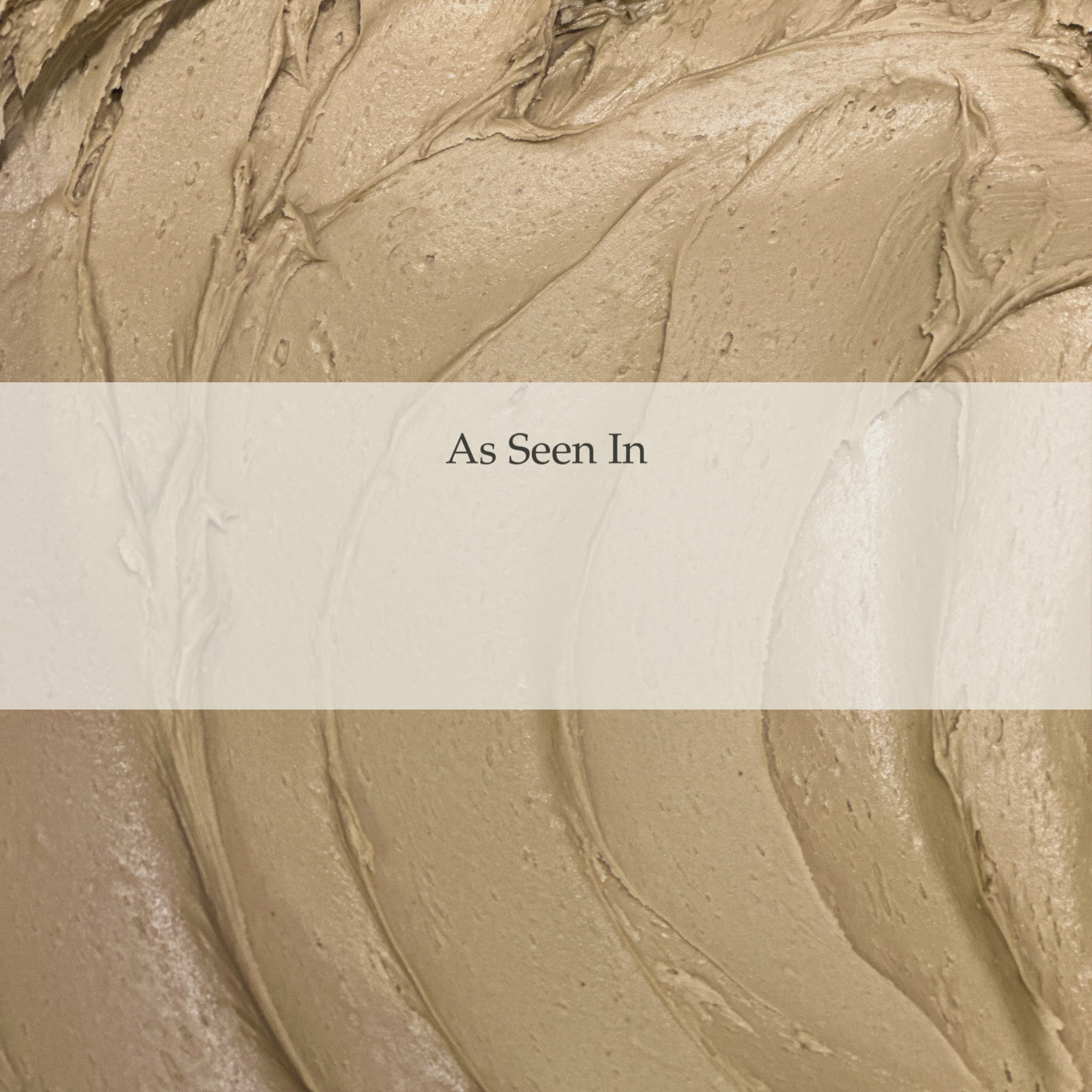 Flora Mirabilis Fountain of Youth Cleansing Clay texture in a close-up background with ‘As Seen In’ press banner overlay. Featured in Forbes, Town & Country, Santa Barbara Magazine, Byrdie, Bustle, L'OFFICIEL, and GLAMOUR.