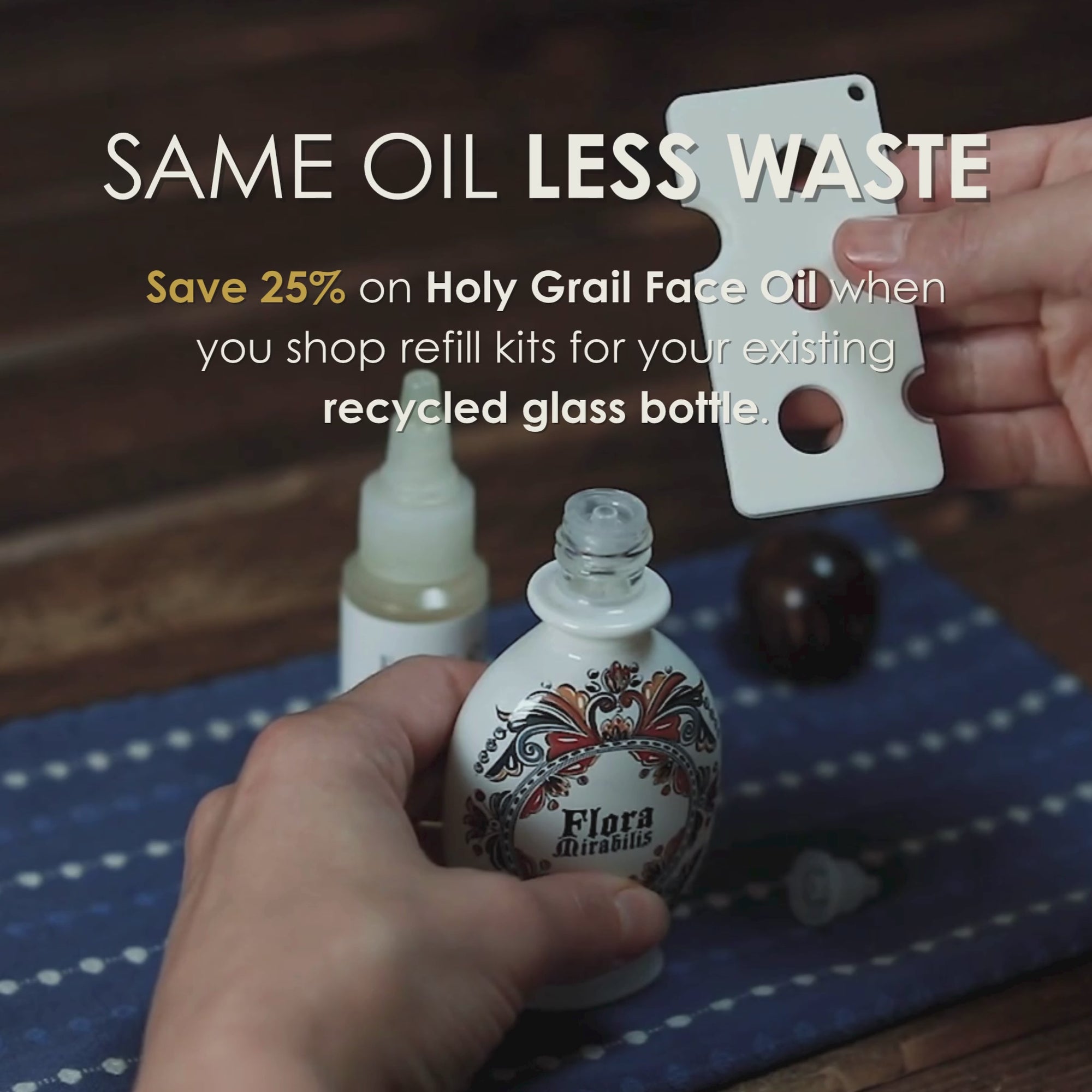 Video showing how to use the refill kit to refill the existing Holy Grail Face Oil Recycled Glass bottle. Same oil, less waste. Save 25% on Holy Grail Face Oil when you use the refill kits.
